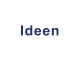 Ideen