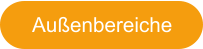 Außenbereiche